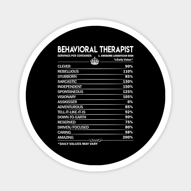 Behavioral Therapist T Shirt - Behavioral Therapist Factors Daily Gift Item Tee Magnet by Jolly358